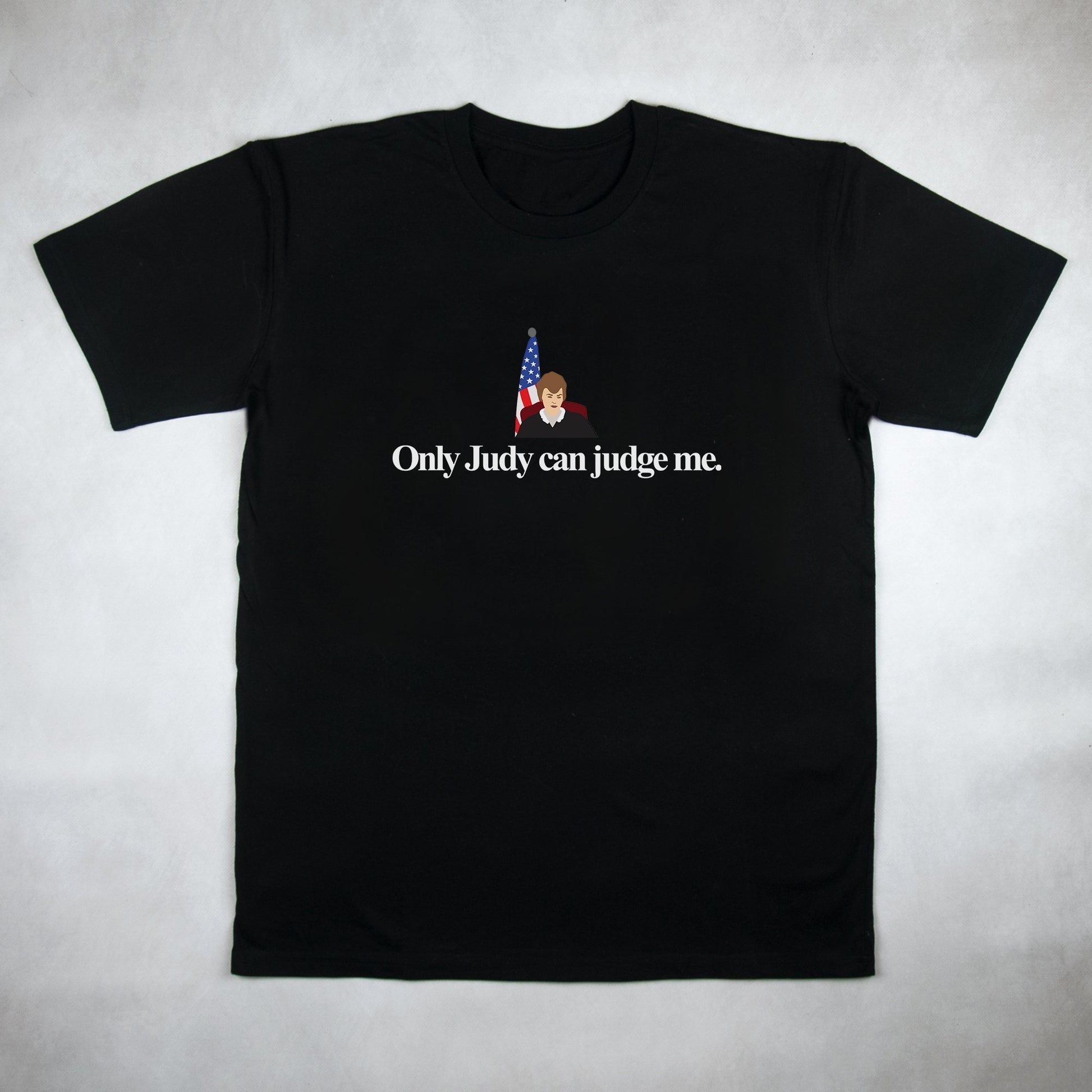 Classy Duds Short Sleeve T-Shirts S / Black / Standard Only Judy Can Judge Me Tee